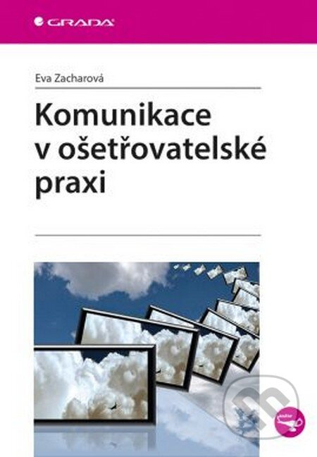 Komunikace v ošetřovatelské praxi - Eva Zacharová - kniha z kategorie Sociální péče