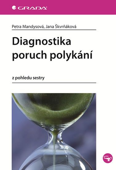 Diagnostika poruch polykání - Petra Mandysová, Jana Škvrňáková - kniha z kategorie Nefrologie a gastroenterologie