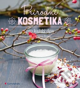 Přírodní kosmetika pro každý den - Christina Kraus - kniha z kategorie Kosmetika a péče o tělo