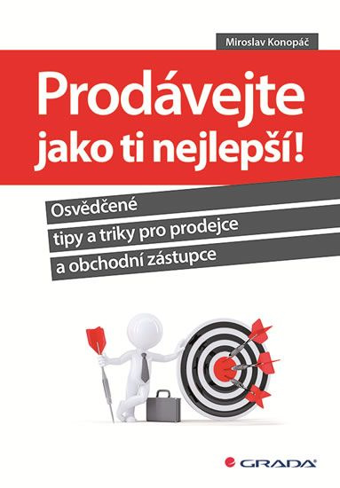 Prodávejte jako ti nejlepší! - Osvědčené tipy a triky pro prodejce a obchodní zástupce