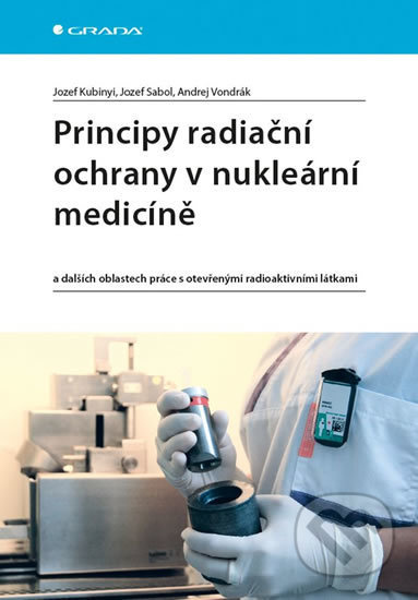Principy radiační ochrany v nukleární medicíně a dalších oblastech práce s otevřenými radioaktivními