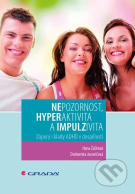 Nepozornost, hyperaktivita a impulzivita (Zápory i klady ADHD v dospělosti) - kniha z kategorie Předškolní pedagogika