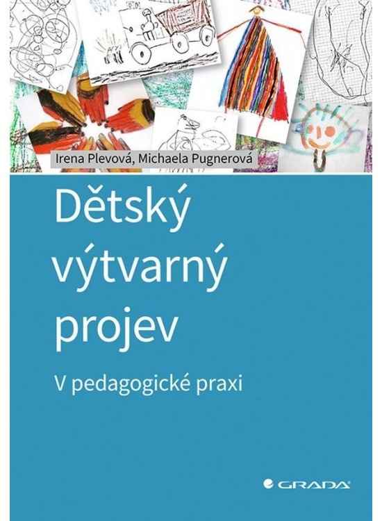 Dětský výtvarný projev - Michaela Pugnerová, Irena Plevová