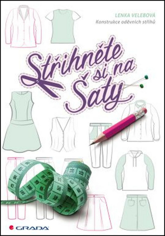 Střihněte si na šaty - konstrukce oděvních střihů