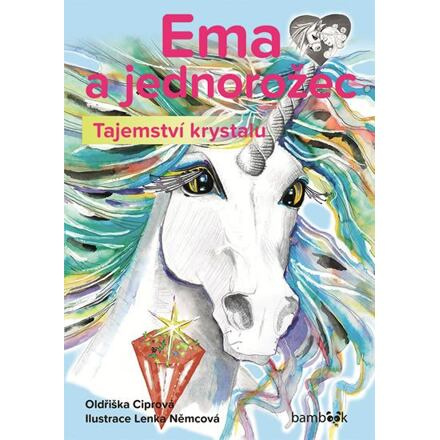 Ema a jednorožec – Tajemství krystalu - Jarmila Ciprová