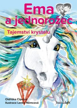 Ema a jednorožec – Tajemství krystalu - Jarmila Ciprová