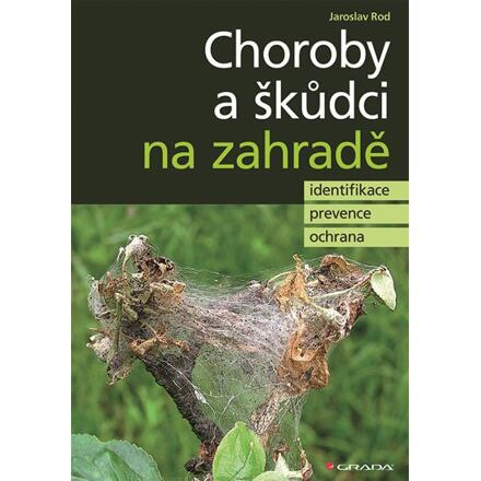 Choroby a škůdci na zahradě - Jaroslav Rod
