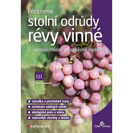 Pěstujeme stolní odrůdy révy vinné - Pavel Pavloušek