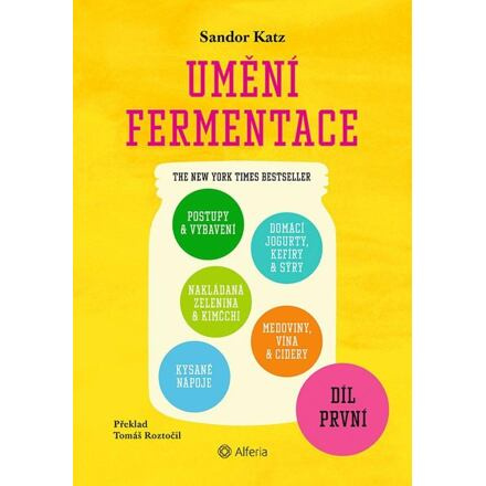 Umění fermentace I. - Sandor Ellix Katz