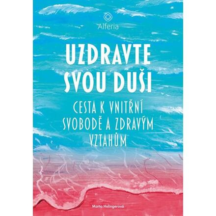 Uzdravte svou duši - Marta Helingerová
