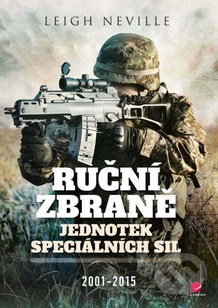 Ruční zbraně jednotek speciálních sil 2001-2015 - Neville Leigh