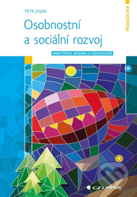 Osobnostní a sociální rozvoj aneb Strom, mozaika a vzducholoď