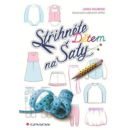 Střihněte dětem na šaty - Lenka Velebová