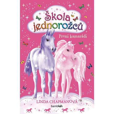 Škola jednorožců - První kamarádi - Linda Chapmanová
