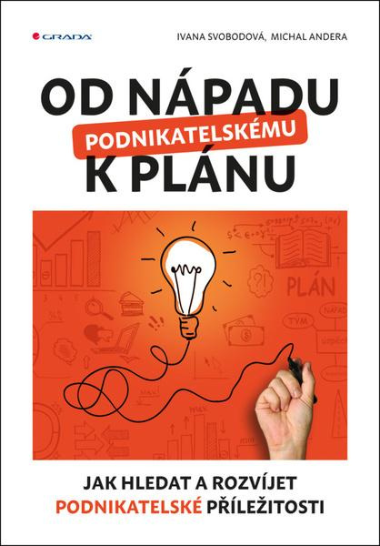 Od nápadu k podnikatelskému plánu - Ivana Svobodová, Michal Andrea