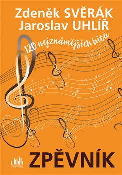 Zpěvník - Zdeněk Svěrák a Jaroslav Uhlíř - Jaroslav Uhlíř, Zdeněk Svěrák