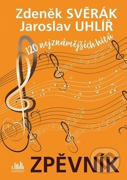 Zpěvník - Zdeněk Svěrák a Jaroslav Uhlíř - Jaroslav Uhlíř, Zdeněk Svěrák