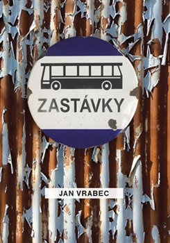 Zastávky - Jan Vrabec
