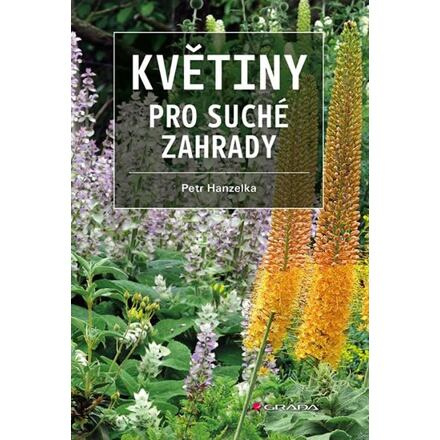 Květiny pro suché zahrady - Petr Hanzelka