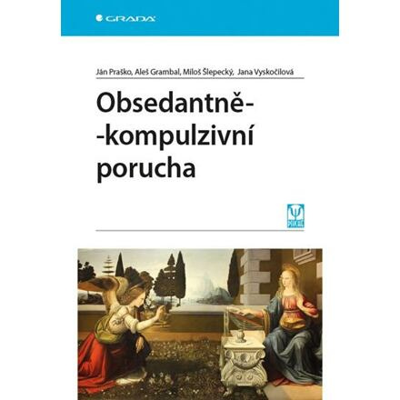 Obsedantně-kompulzivní porucha - Ján Praško, kol.