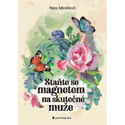 Staňte se magnetem na skutečné muže - Hana Adamíková