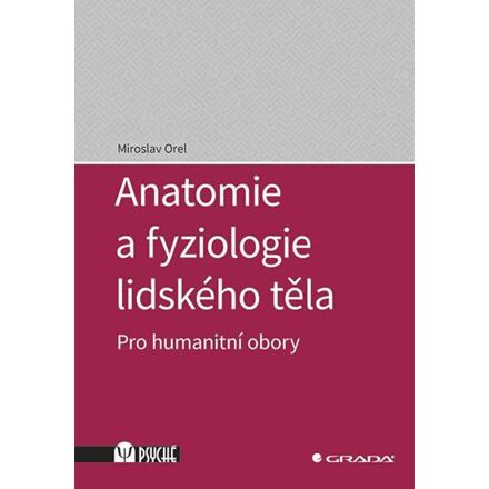 Anatomie a fyziologie lidského těla - Miroslav Orel