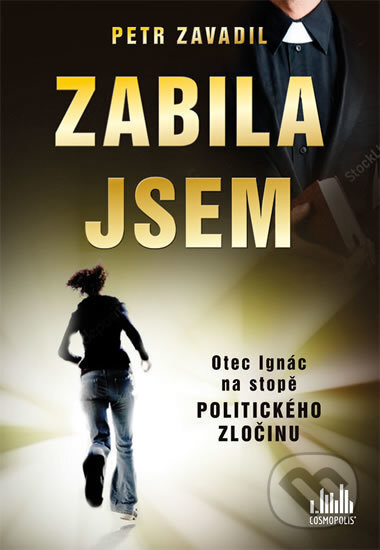 Zabila jsem (Otec Ignác na stopě politického zločinu) - kniha z kategorie Detektivky, thrillery a horory