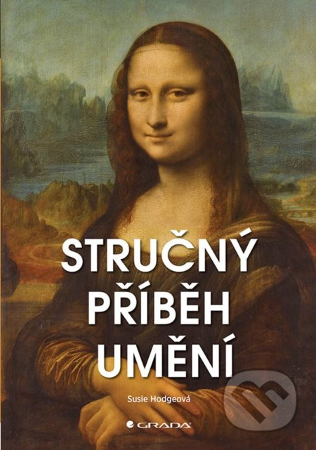 Stručný příběh umění - Susie Hodgeová