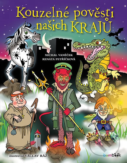 Kouzelné pověsti našich krajů - Michal Vaněček, Renata Petříčková, Václav Ráž (ilustrátor) - kniha z kategorie Pro děti
