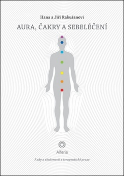 Aura, čakry a sebeléčení - Rady a zkušenosti z terapeutické praxe