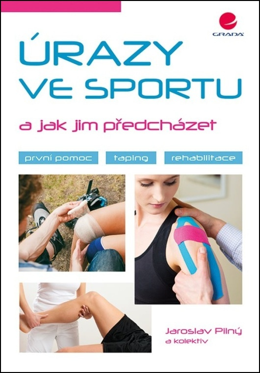 Úrazy ve sportu a jak jim předcházet - Jaroslav Pilný, kol.