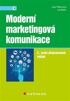 Moderní marketingová komunikace - Jana Přikrylová, kol.