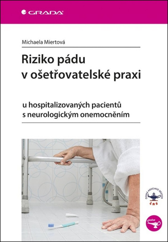 Riziko pádu v ošetřovatelské praxi (u hospitalizovaných pacientů s neurologickým onemocněním) - kniha z kategorie Sociální péče