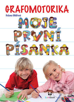 Grafomotorika - Moje první písanka (Nácvik psaní písmen a číslic) - kniha z kategorie 1. stupeň