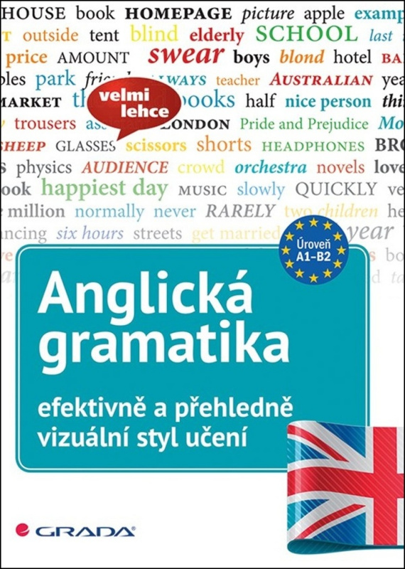 Anglická gramatika efektivně a přehledně - vizuání způsob učení GRADA Publishing, a. s.