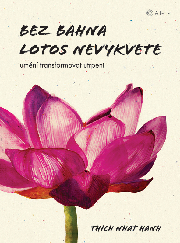 Bez bahna lotos nevykvete - Thich Nhat Hanh