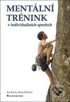 Mentální trénink v individuálních sportech - Jan Pavel, Alena Pavlová