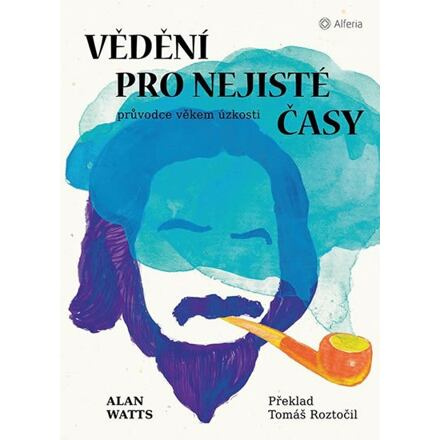 Vědění pro nejisté časy - Alan Watts