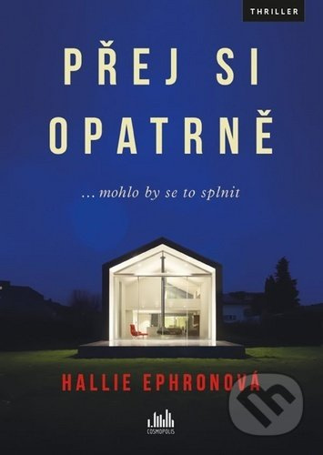 Přej si opatrně (... mohlo by se to splnit) - Hallie Ephron - kniha z kategorie Společenská beletrie