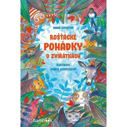 Rošťácké pohádky o zvířátkách - Marie Nováčková, Hana Novotná