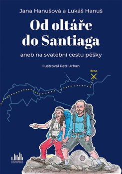 Od oltáře do Santiaga - Jana Hanušová, Lukáš Hanuš