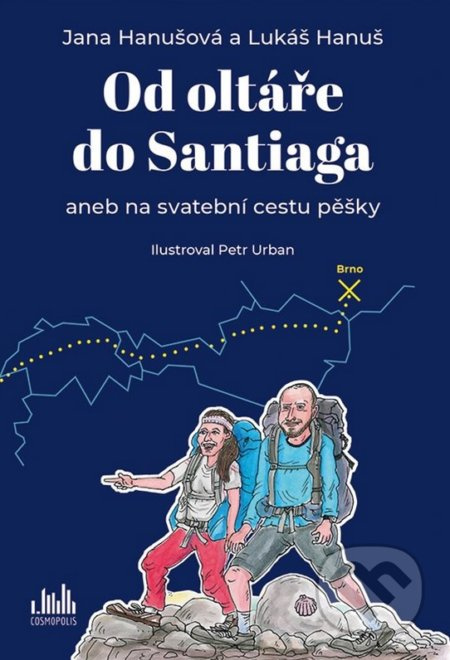 Od oltáře do Santiaga - Jana Hanušová, Lukáš Hanuš