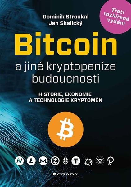 Bitcoin a jiné kryptopeníze budoucnosti - Dominik Stroukal, Jan Skalický