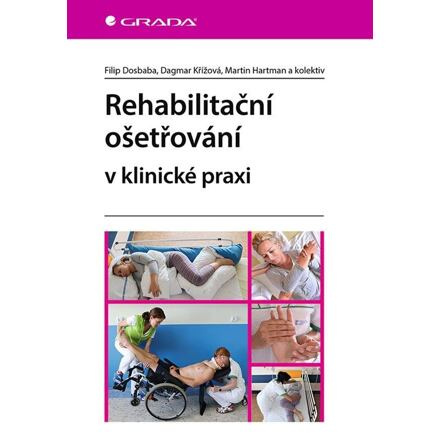 Rehabilitační ošetřovaní v klinické praxi - kolektiv, Filip Dosbaba