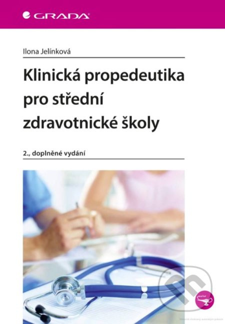 Klinická propedeutika pro střední zdravotnické školy - Ilona Jelínková