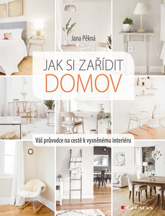 Jak si zařídit domov -  Jana Pěkná