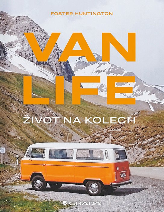 Van Life - Život na kolech -  Foster Huntington