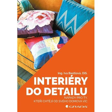 Interiéry do detailu - Iva Bastlová