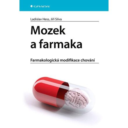 Mozek a farmaka - Ladislav Hess, Jiří Slíva