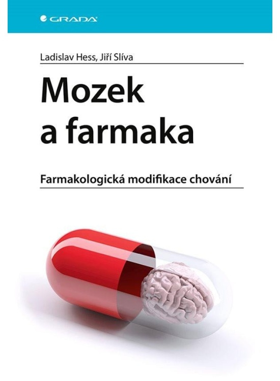 Mozek a farmaka - Ladislav Hess, Jiří Slíva